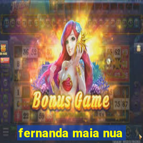 fernanda maia nua
